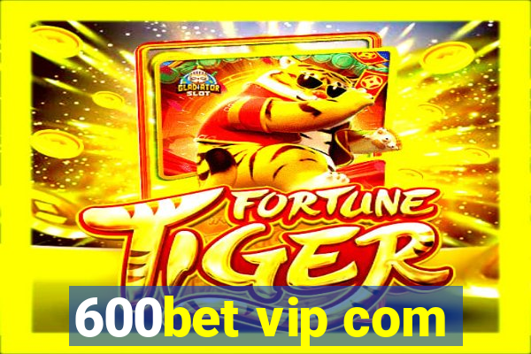 600bet vip com